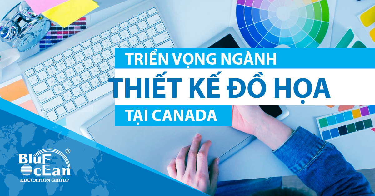 NGÀNH THIẾT KẾ ĐỒ HỌA CÙNG TRIỂN VỌNG NGHỀ NGHIỆP TẠI CANADA