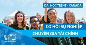 Du học Canada tại Đại học Trent – Thạc sỹ Phân tích tài chính: Cơ hội phát triển sự nghiệp của một chuyên gia tài chính quốc tế.