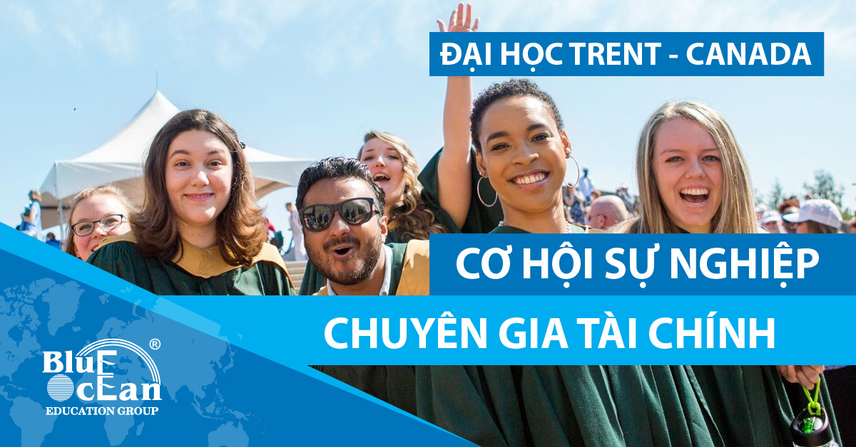 Du học Canada tại Đại học Trent – Thạc sỹ Phân tích tài chính: Cơ hội phát triển sự nghiệp của một chuyên gia tài chính quốc tế.