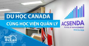 Cùng tìm hiểu các lựa chọn du học tại VANCOUVER, BC, CANADA – Học viện quản lý Acsenda