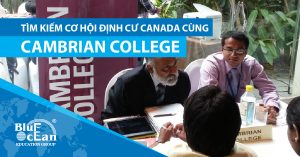 TÌM KIẾM CƠ HỘI ĐỊNH CƯ CANADA CÙNG TRƯỜNG CAMBRIAN COLLEGE