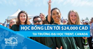 HỌC BỔNG LÊN TỚI $24,000 CAD TẠI TRƯỜNG ĐẠI HỌC TRENT, CANADA