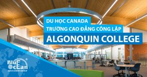 DU HỌC CANADA – TRƯỜNG CAO ĐẲNG CÔNG LẬP ALGONQUIN COLLEGE