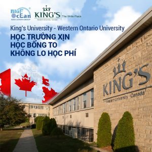 King’s University – Western Ontario University – Học trường xịn – Học bổng to – Không lo học phí